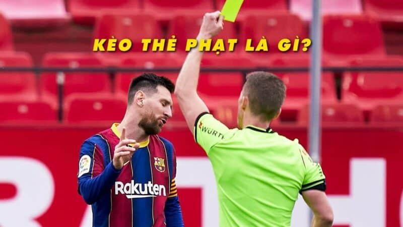 Tìm hiểu đôi nét về kèo thẻ phạt